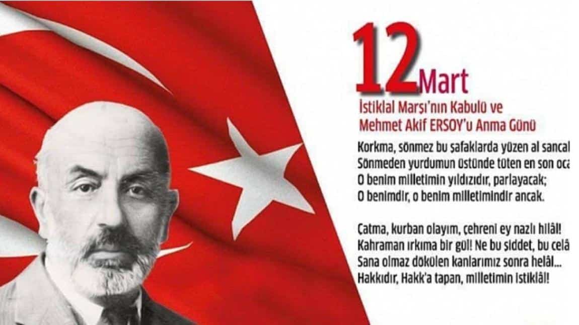 12 Mart İstiklal Marşı'nın Kabulü ve Mehmet Akif Ersoy'u Anma Günü Kutlu Olsun..